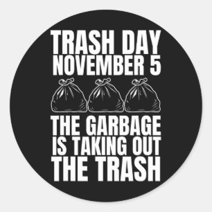 Trump Garbage Trash Day 5. November Müll nehmen Runder Aufkleber