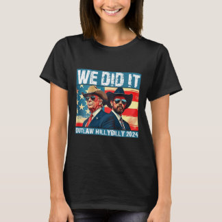 Trump Garbage We done It Outlaw Hillbilly 2024 (on T-Shirt
