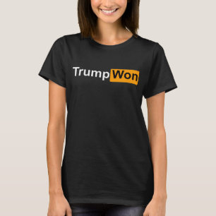 Trump gewann Shirt Du weißt wer gewinnt