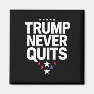 Trump gibt niemals auf Patriotische Abstimmung Tru Magnet