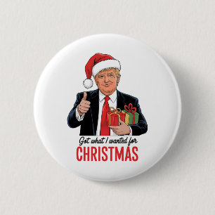 Trump Got, was ich zu Weihnachten Weihnachten Weih Button