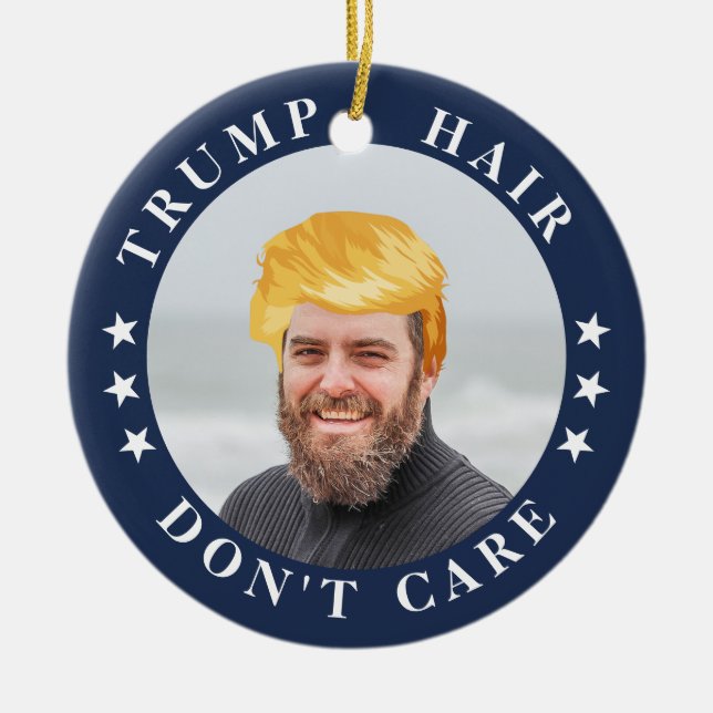 Trump Hair, Don't Care | Funny Photo Keramik Ornament (Vorne)
