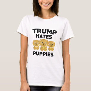Trump hasst Welpen T-Shirt