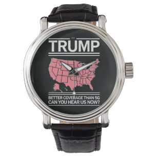 Trump hat bessere Abdeckung als 5G Können Sie uns  Armbanduhr