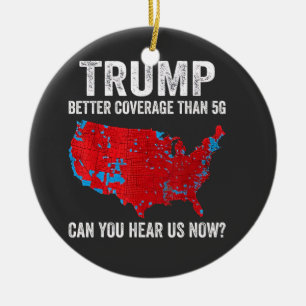 Trump hat bessere Abdeckung als 5G Können Sie uns  Keramik Ornament
