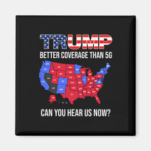 Trump hat bessere Abdeckung als 5g Können Sie uns  Magnet