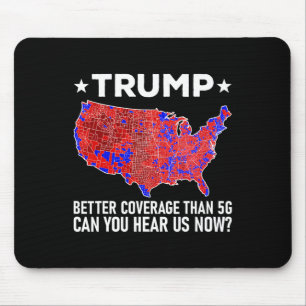 Trump hat bessere Abdeckung als 5g Können Sie uns Mousepad