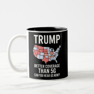 Trump hat bessere Abdeckung als 5G Können Sie uns  Zweifarbige Tasse