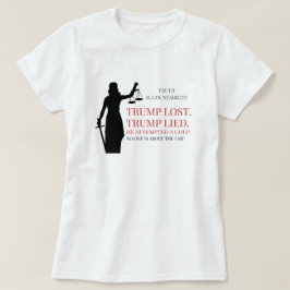 Trump hat die Lüge über dem Gesetz verloren T-Shirt