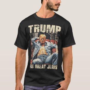 Trump hat ein großes Jeans-Funny-Meme-Sprichwort _ T-Shirt