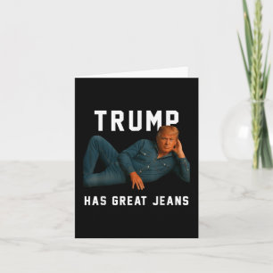 Trump hat eine große Jeans-Funny Meme Karte