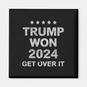 Trump hat gewonnen, finde dich damit ab 2025 4 magnet