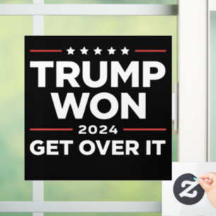 Trump hat gewonnen, finden Sie sich damit ab 2024 Fensteraufkleber
