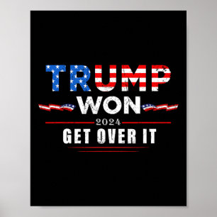 Trump hat gewonnen, finden Sie sich damit ab 2025 Poster