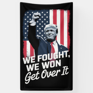 Trump hat gewonnen, finden Sie sich damit ab, Trum Banner
