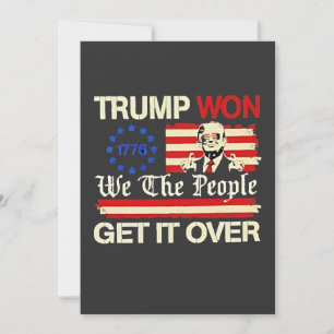 Trump hat gewonnen, wir, das Volk, lasst es hinter Einladung