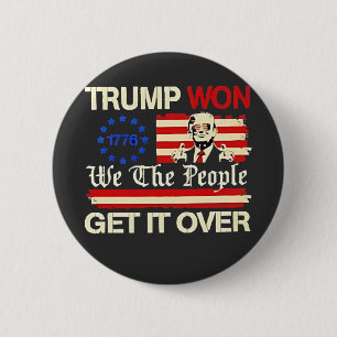 Trump hat gewonnen, wir die Menschen bekommen es ü Button