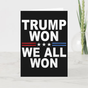 Trump hat gewonnen - Wir haben alle gewonnen 2025 Karte