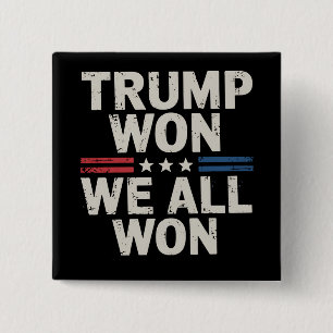 Trump hat gewonnen, wir haben alle gewonnen Präsid Button