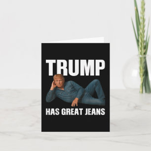 Trump hat großartige Jeans Lustige Meme Aussage _1 Karte
