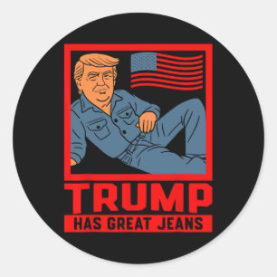 Trump hat großartige Jeans Lustige politische Humo Runder Aufkleber