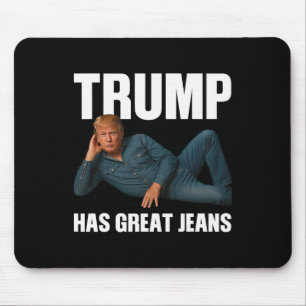 Trump hat großartige Jeans Lustiger Meme-Spruch Mousepad