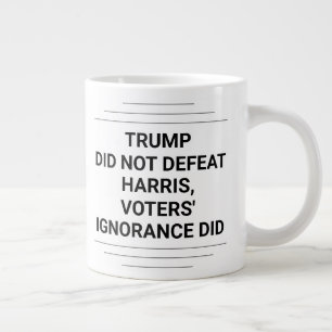 Trump hat Harris nicht besiegt Jumbo-Tasse