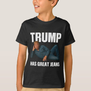 Trump hat tolle Jeans Lustige Meme Aussage  T-Shirt