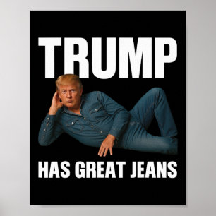 Trump hat tolle Jeans Lustige Meme-Sprüche Poster
