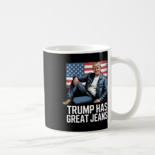 Trump Hat Tolle Jeans Lustige Politische Humor Ges Kaffeetasse