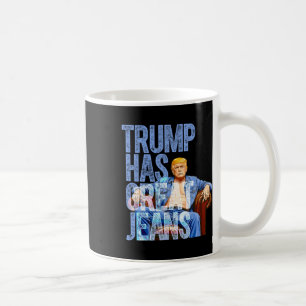 Trump Hat Tolle Jeans Lustiges Politisches Meme Sh Kaffeetasse