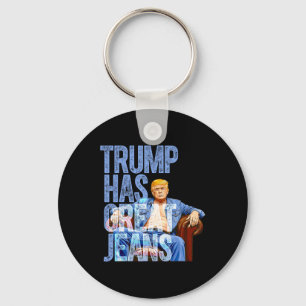 Trump Hat Tolle Jeans Lustiges Politisches Meme Sh Schlüsselanhänger