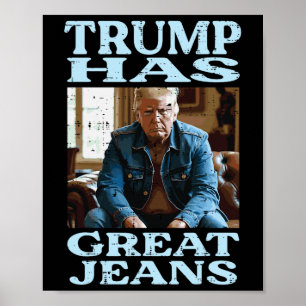 Trump Hat Tolle Jeans Lustiges Sagen Meme Humor Mä Poster