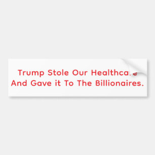 Trump hat unsere Gesundheitsversorgung gestohlen H Autoaufkleber