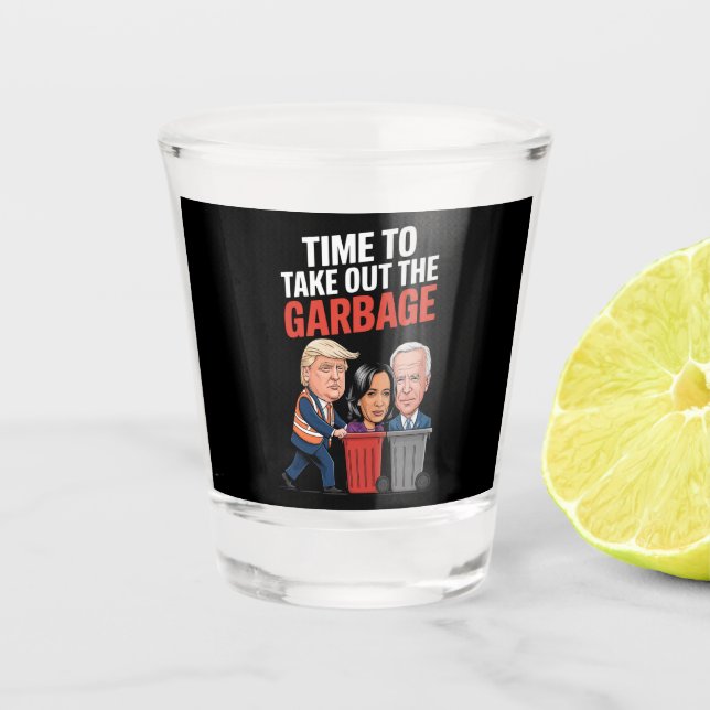 Trump hat Zeit, den Müll auszuschütten Schnapsglas (Vorderseite)