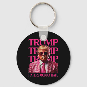 Trump Haters Gonna Hate, Funny Trump Pink 2024 Schlüsselanhänger