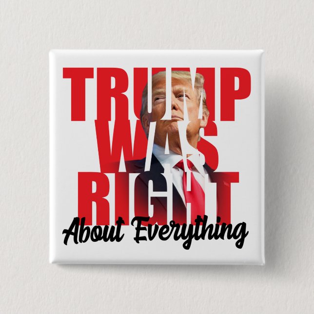 Trump hatte in allem recht, gegen den Biden-Hinter Button (Vorderseite)