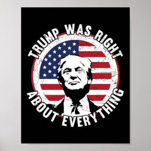 Trump hatte in Bezug auf alles 1 recht Poster