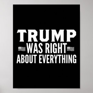 Trump hatte Recht in Bezug auf alles, was Kundgebu Poster