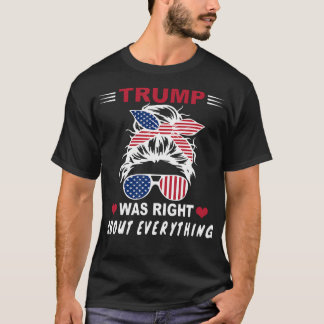 Trump hatte Recht mit allem, was wir mit der Mama T-Shirt