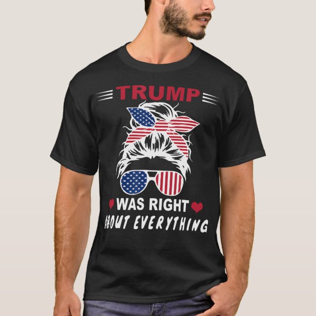 Trump hatte Recht mit allem, was wir mit der Mama  T-Shirt (Vorderseite)