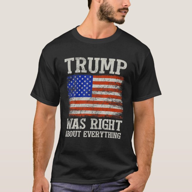 Trump hatte recht, was alles in Shirt angeht (Vorderseite)