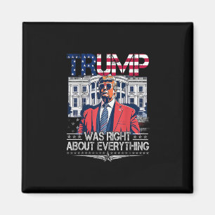 Trump hatte recht zu allem Amerikanische Flagge We Magnet