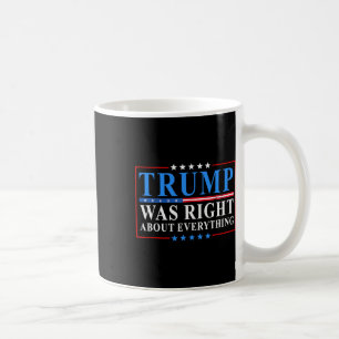 Trump hatte über alles recht Lustige amerikanische Kaffeetasse