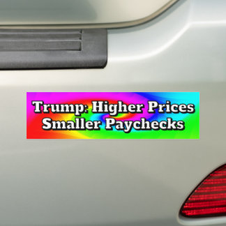 Trump: Higher Prices Smaller Paychecks Autoaufkleber