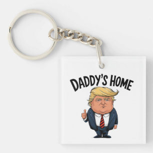 Trump Holt Amerika Zurück Daddy ist Zu Hause Schlüsselanhänger