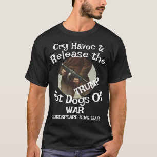 Trump Hot Dogs Kriegsgeschrei Verwüstung Plündern T-Shirt