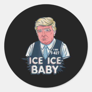 Trump Ice Ice Baby Funny Runder Aufkleber