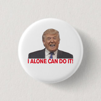 Trump: Ich allein kann das! Button
