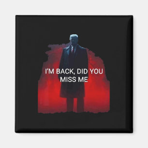 Trump, ich bin krank, hast du mich vermisst magnet